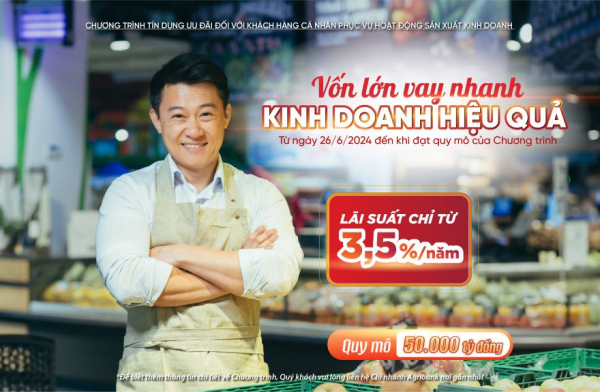 “Vốn lớn vay nhanh - Kinh doanh hiệu quả” cùng Agribank -0