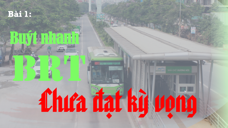 Bài 1: Buýt nhanh BRT chưa đạt kỳ vọng? -0